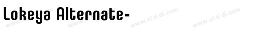 Lokeya Alternate字体转换 Lokeya Alternate字体转换
